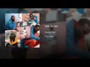 Young Bari - Talk To Um
